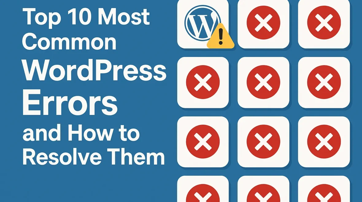 Top 10 Most Common WordPress Errors and How to Resolve Them